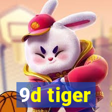 9d tiger